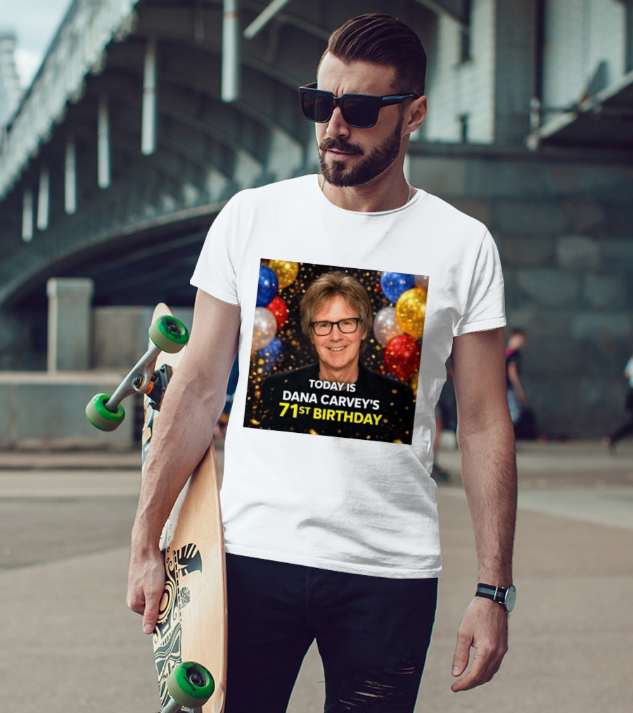 Today Is Dana Carvey's 71st Birthday Celebration June 2 1955 T-Shirt