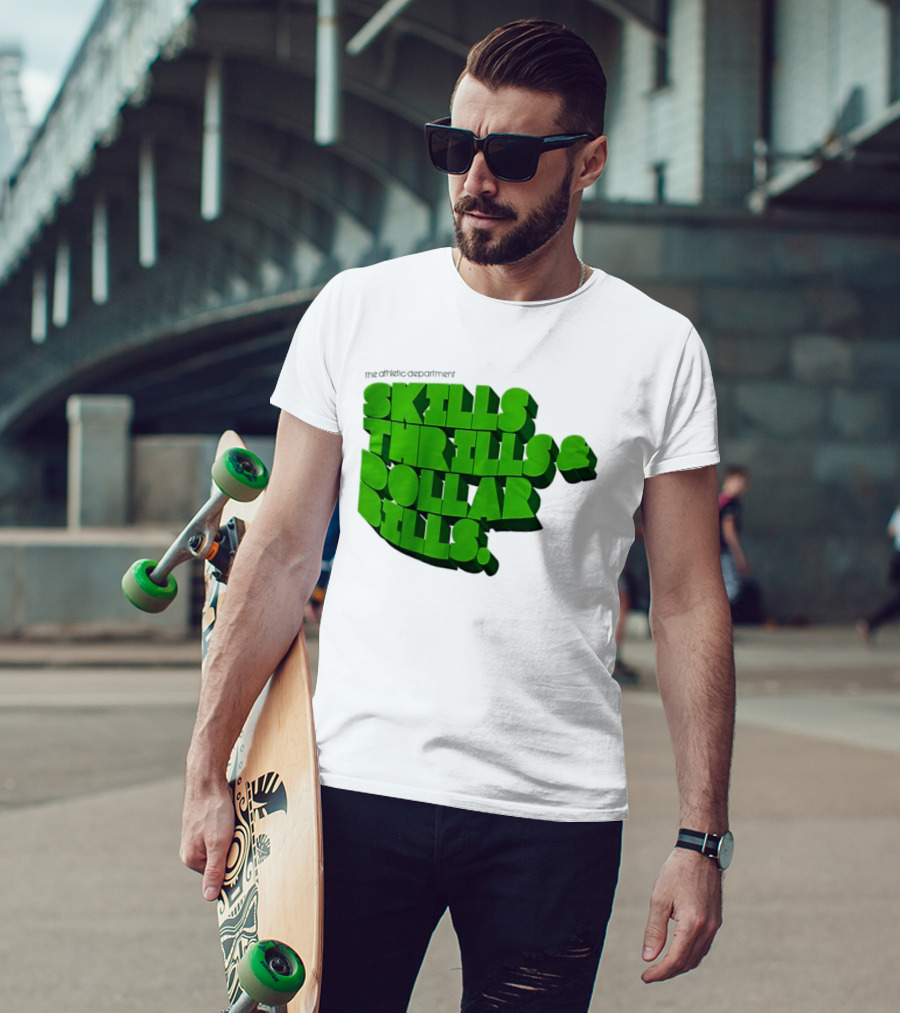 The Athletic Department Skills Thrills And Dollar Bills T-Shirt