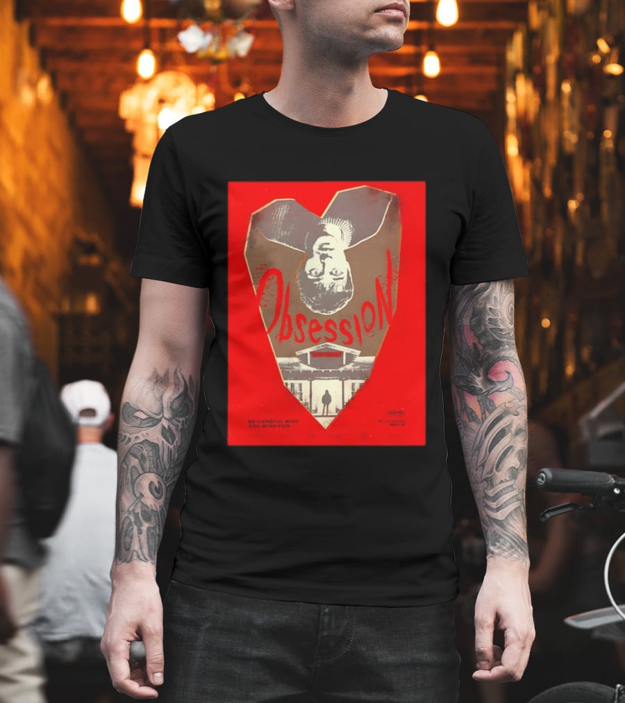 Obsession Movie Be Careful Who You Wish For T-Shirt