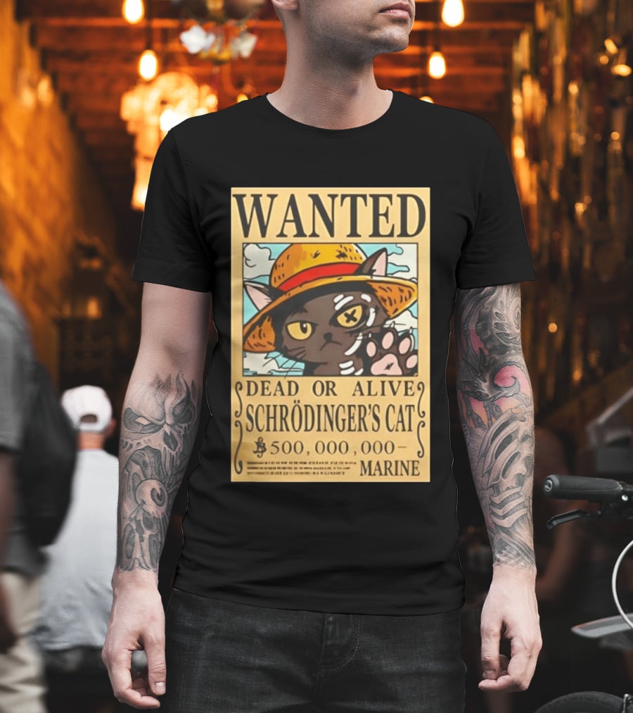 Wanted Dead Or Alive Schrödinger's Cat 500000000 Marine One Piece Hat Kitty T-Shirt