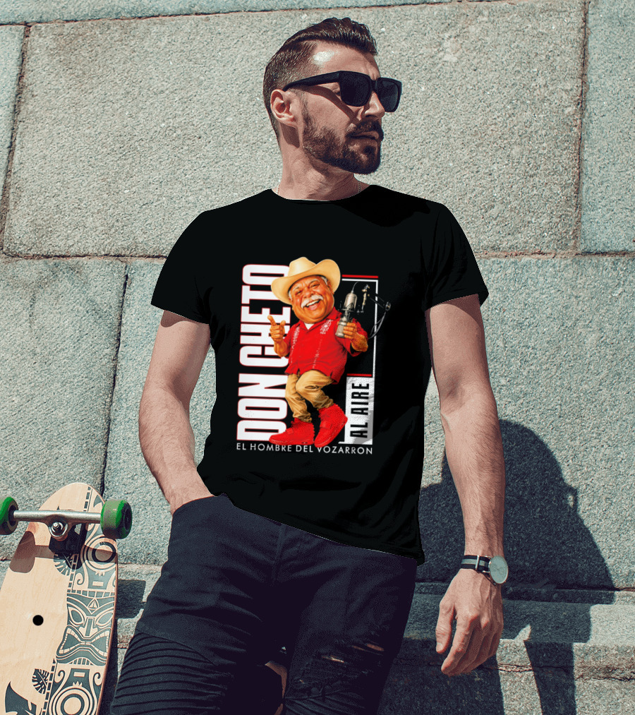 Don Cheto Al Aire El Hombre Del Vozarron Character Image T-Shirt