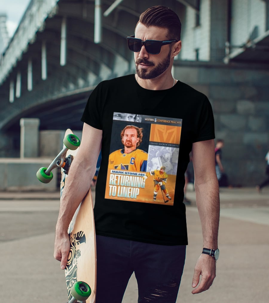 Western Conference Final 2023 Mark Stone #61 Vegas Golden Knights Returning To Lineup T-Shirt