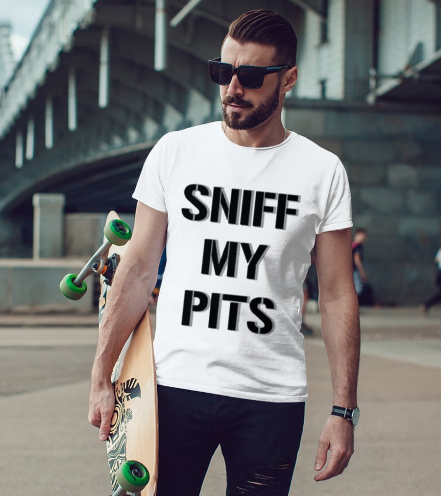 Sniff My Pits Novelty Casual Fun T-Shirt