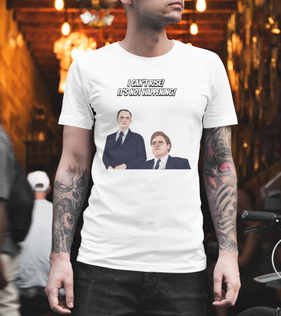 Max And Paddy I Cant Rise Its Not Happening T-Shirt