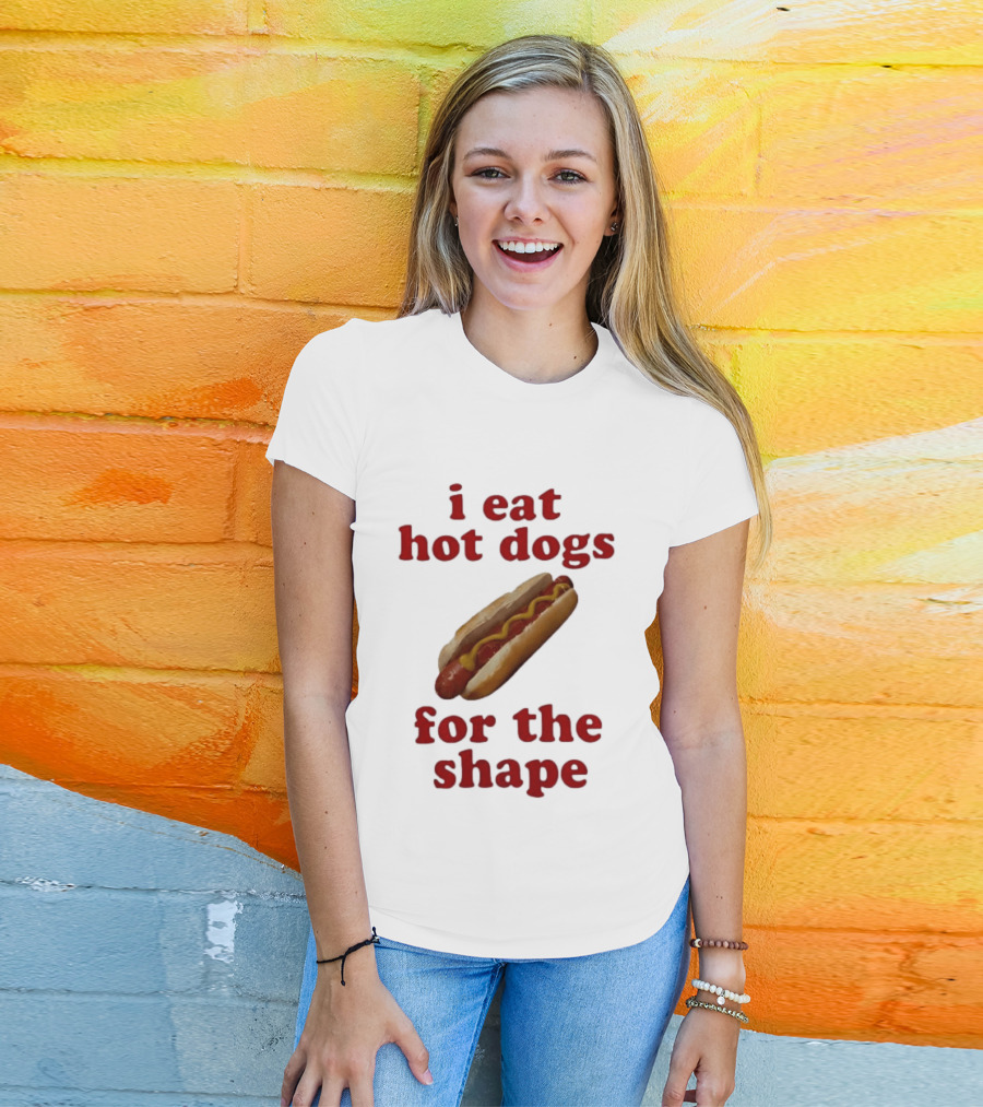 I Eat Hot Dogs For The Shape Food T-Shirt