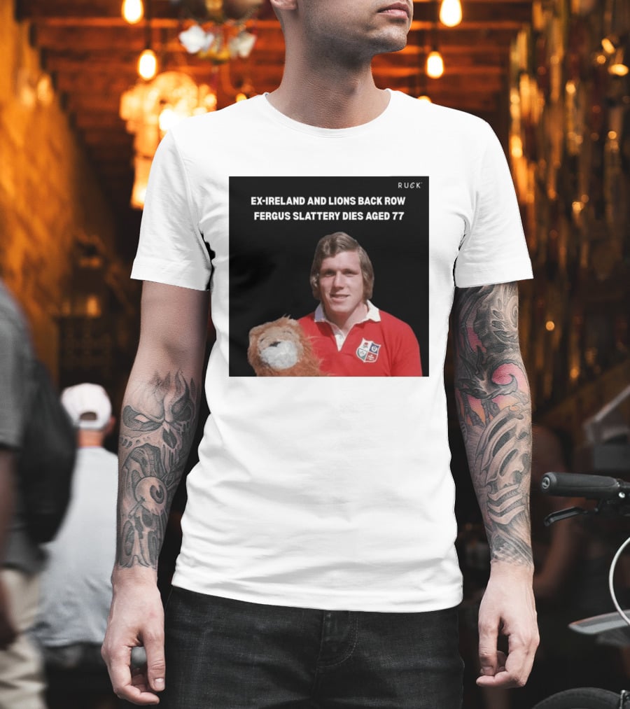 Ex Ireland And Lions Back Row Fergus Slattery Dies Aged 77 Ruck T-Shirt