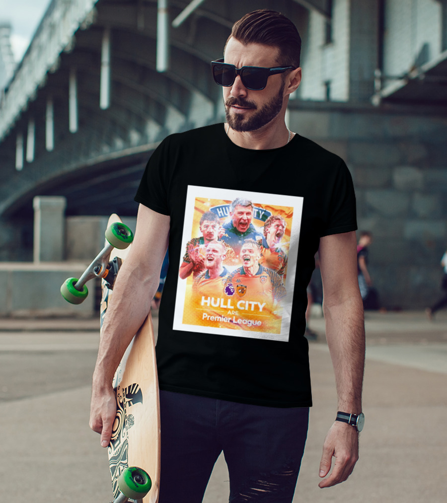 Hull City Are Premier League Football Celebration T-Shirt