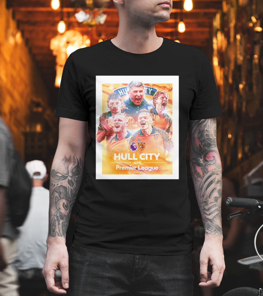 Hull City Are Premier League Football Celebration T-Shirt