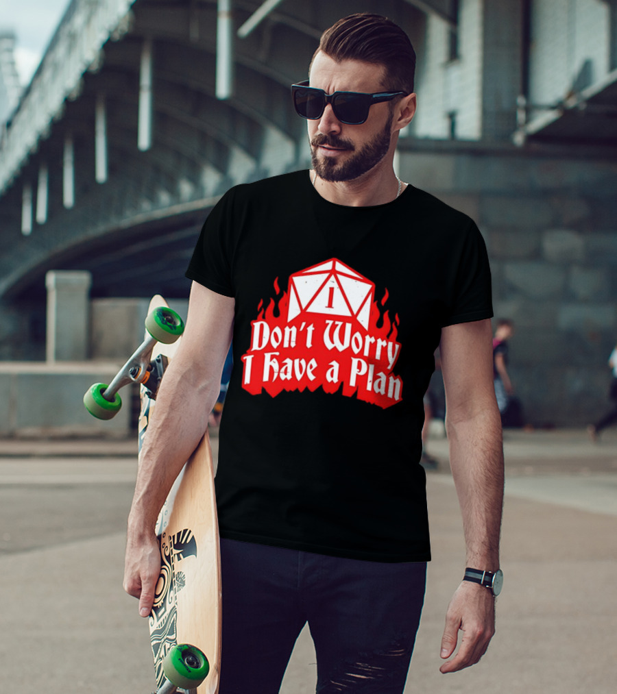 Dungeons Dragons Dice Design Don't Worry I Have A Plan T-Shirt