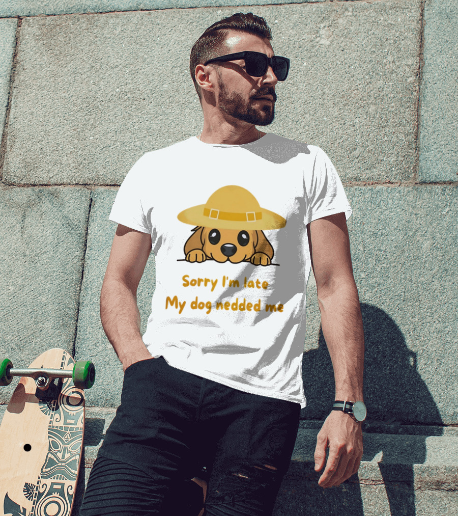 Sorry I'm Late My Dog Nedded Me Puppy Pet Lover Cartoon Animal T-Shirt