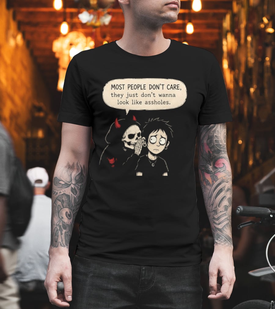 Devil Skull Most People Don't Care They Just Don't Wanna Look Like Assholes T-Shirt