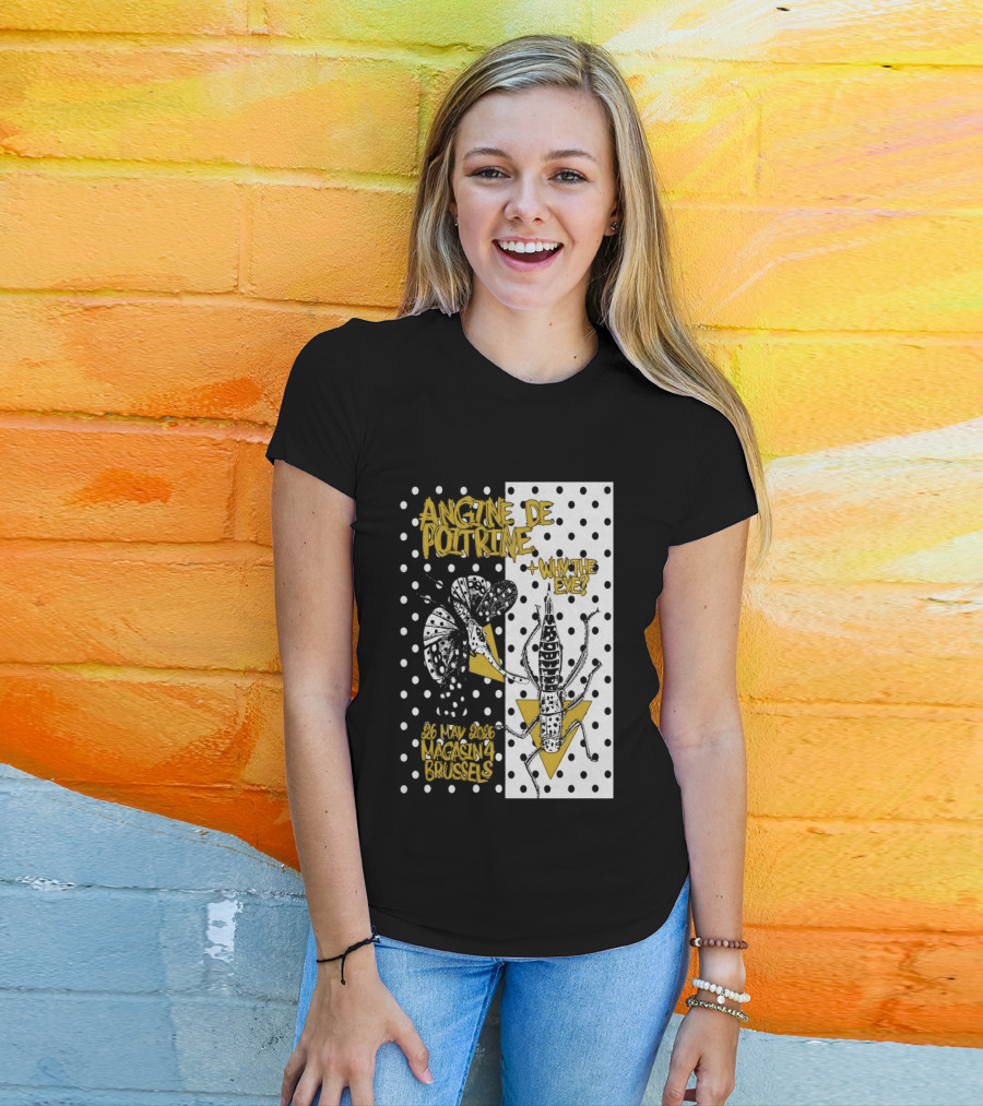 Angine De Poitrine Why The Eye 5 26 2026 Bruxelles Be T-Shirt