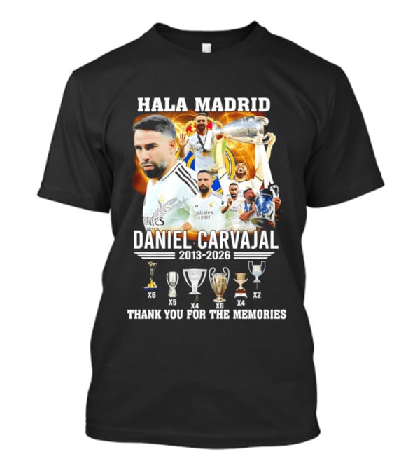 Hala Madrid Daniel Carvajal 2013 2026 Thank You For The Memories With Trophies T-Shirt
