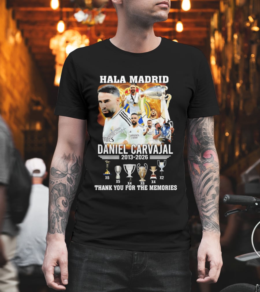 Hala Madrid Daniel Carvajal 2013 2026 Thank You For The Memories With Trophies T-Shirt