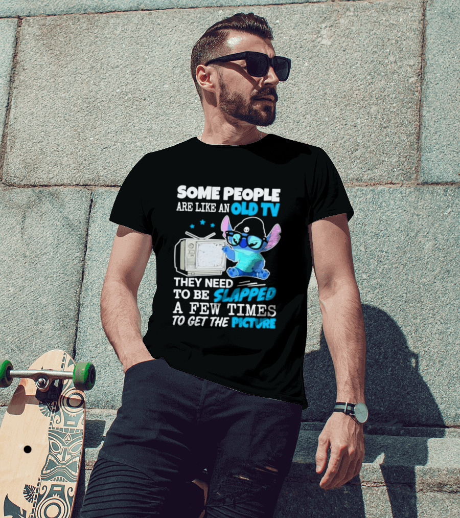 Some People Are Like An Old TV Need To Be Slapped To Get The Picture Stitch T-Shirt
