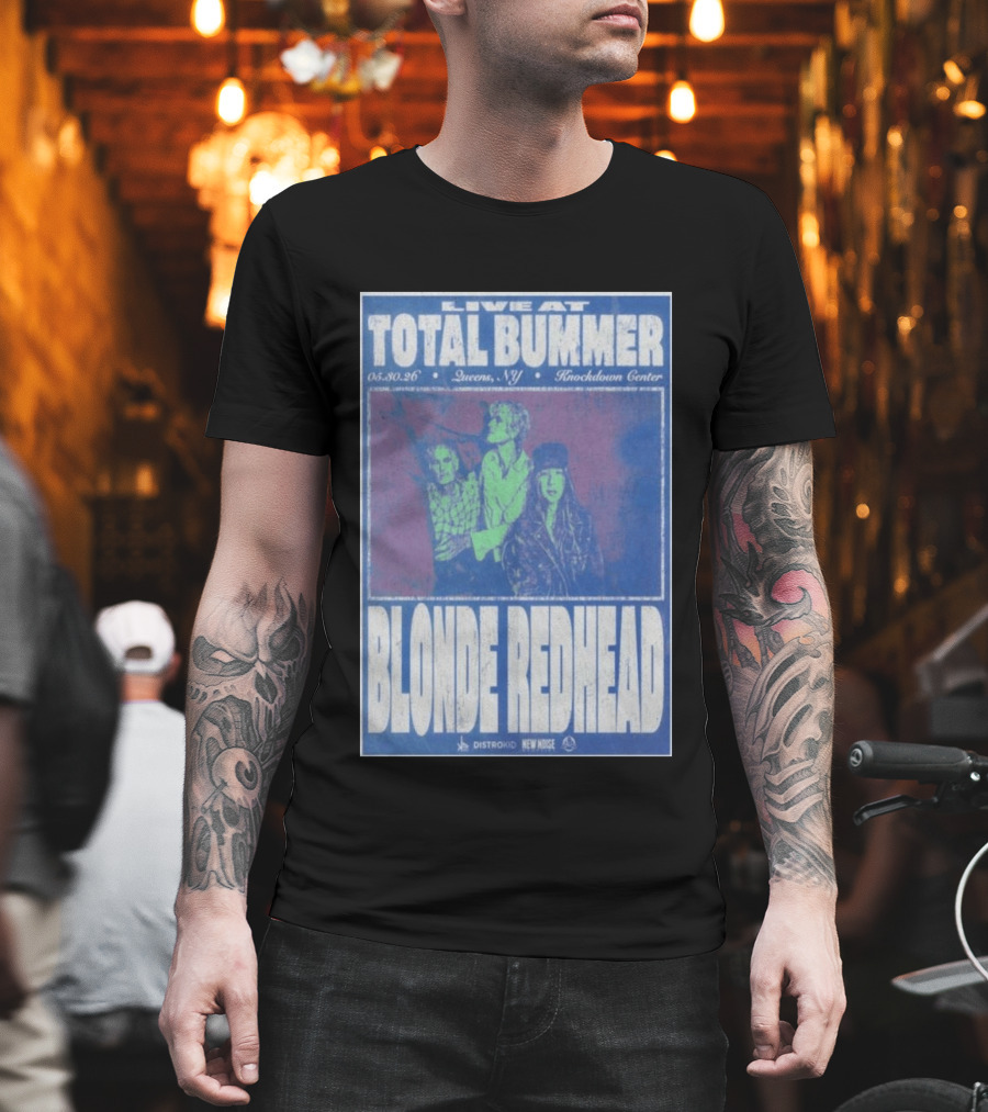 Live At Total Bummer Knockdown Center Queens NY May 30 2026 Blonde Redhead Concert T-Shirt