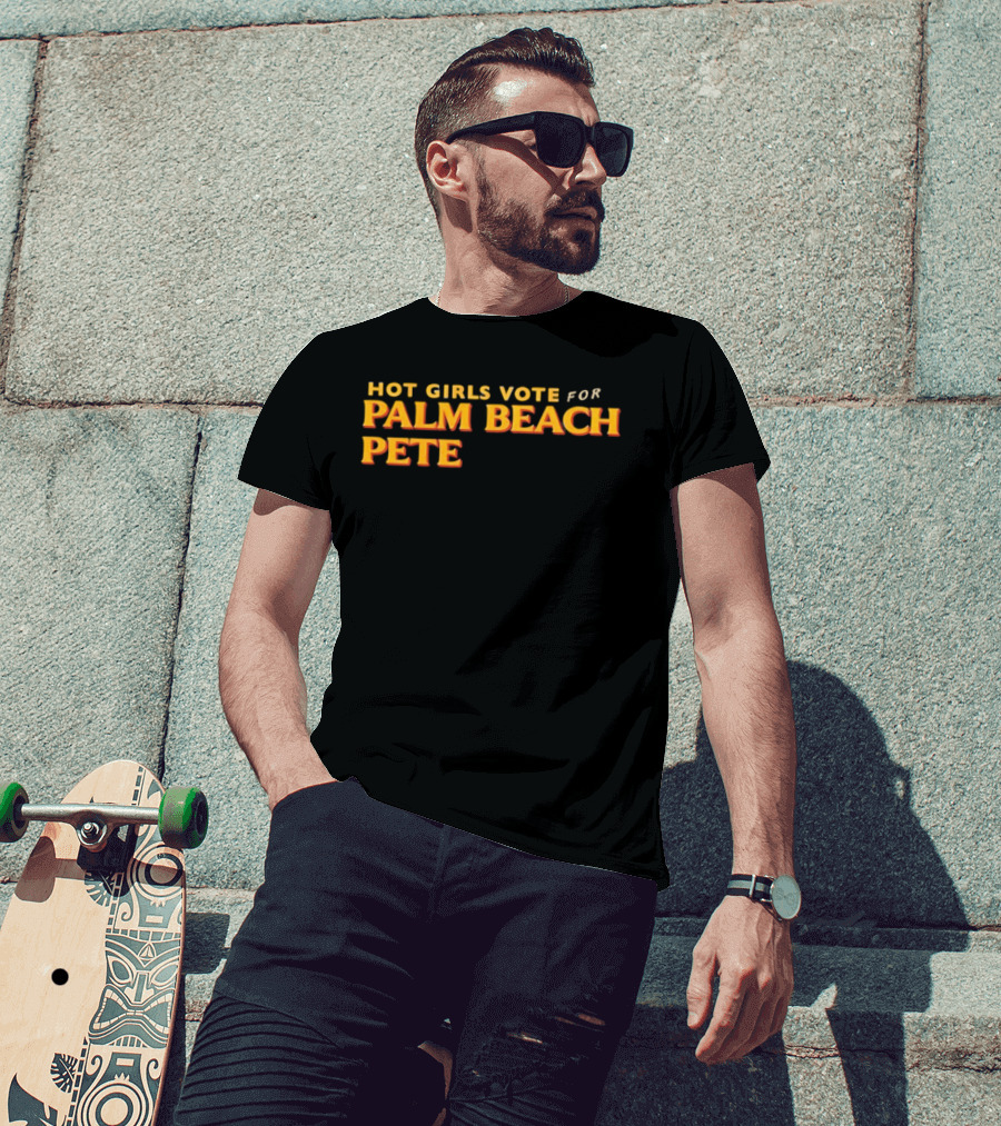 Hot Girls Vote For Palm Beach Pete T-Shirt