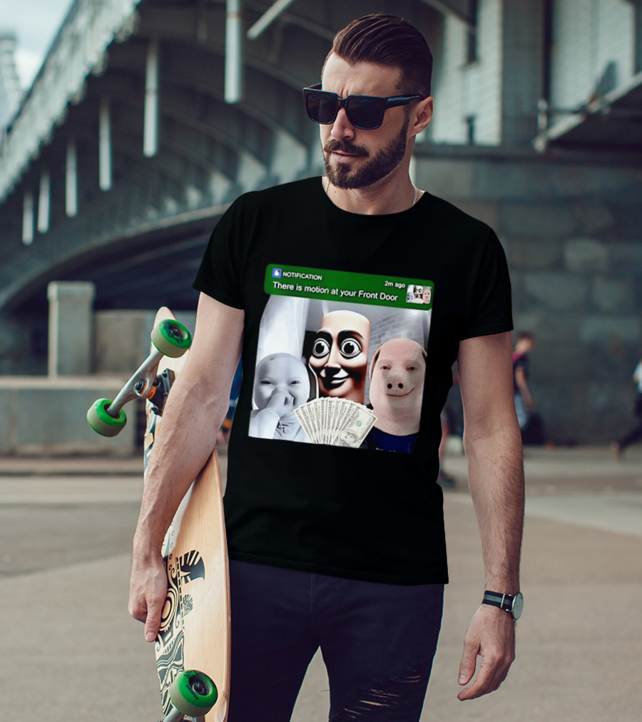 Notification Meme Funny Faces At Your Front Door With Cash T-Shirt