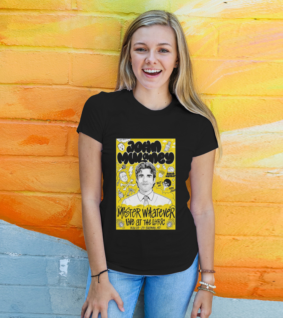 John Mulaney Mister Whatever Live At The Lyric Baltimore MD May 28 29 2026 T-Shirt