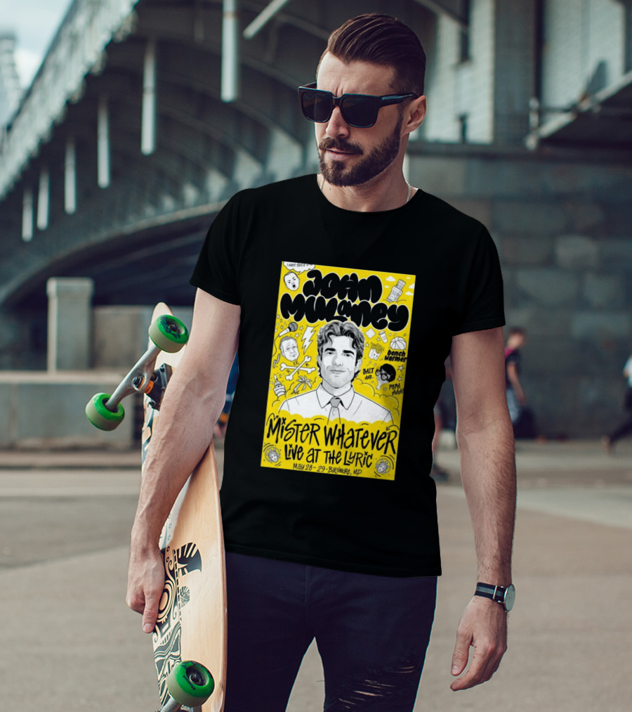 John Mulaney Mister Whatever Live At The Lyric Baltimore MD May 28 29 2026 T-Shirt