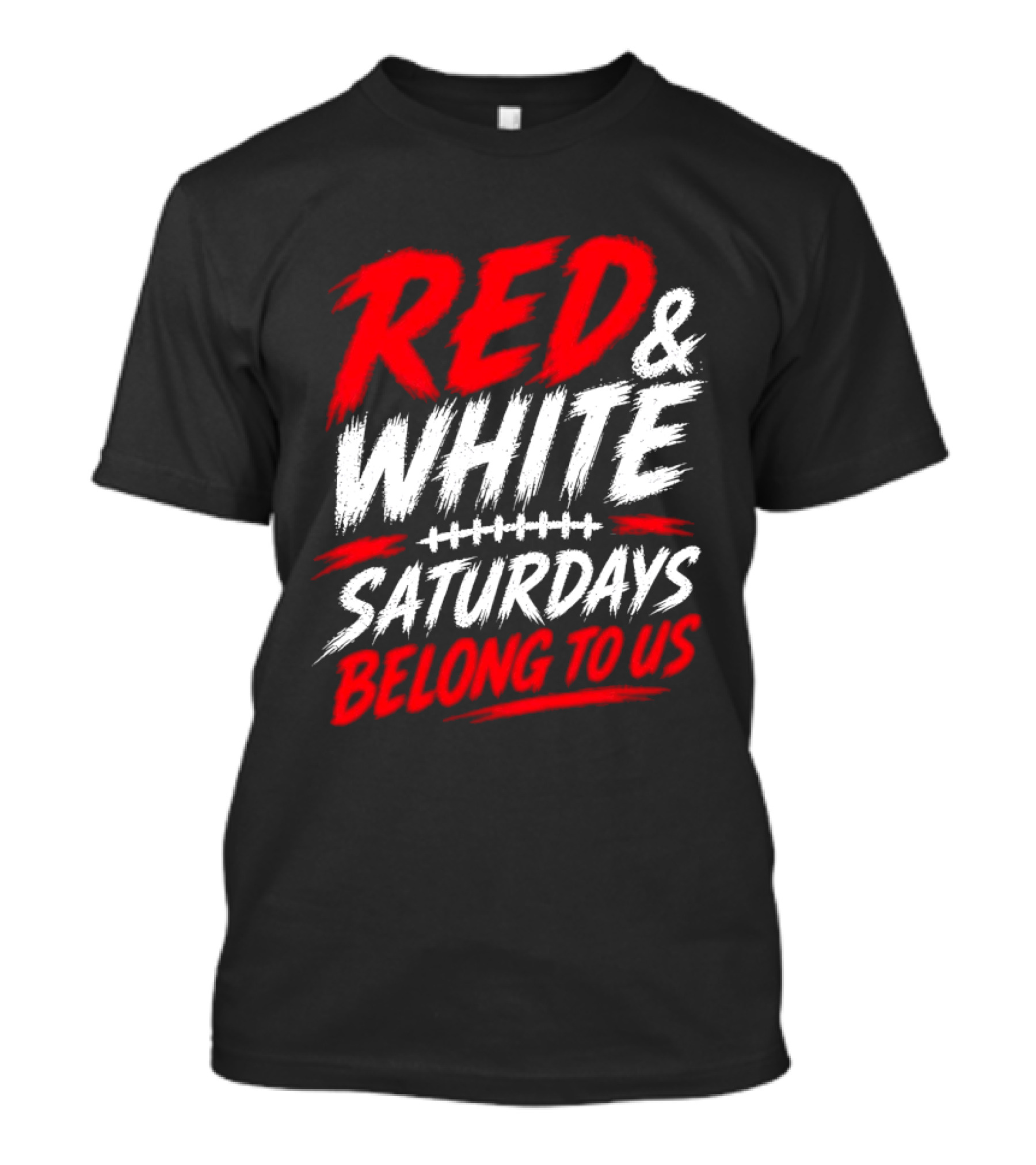 Red White College Football Game Day Saturdays Belong To Us T-Shirt