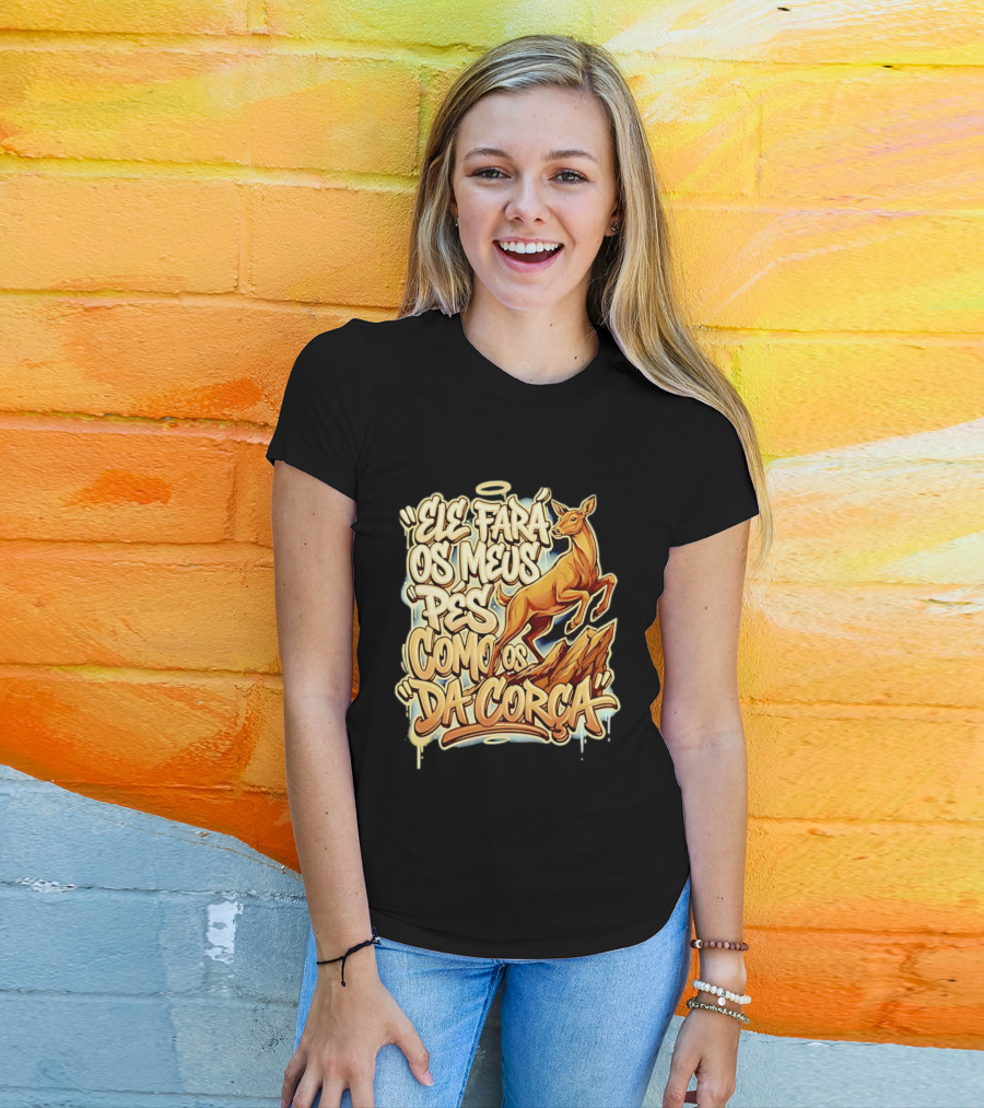 Ele Fará Os Meus Pés Como Os Da Corça T-Shirt