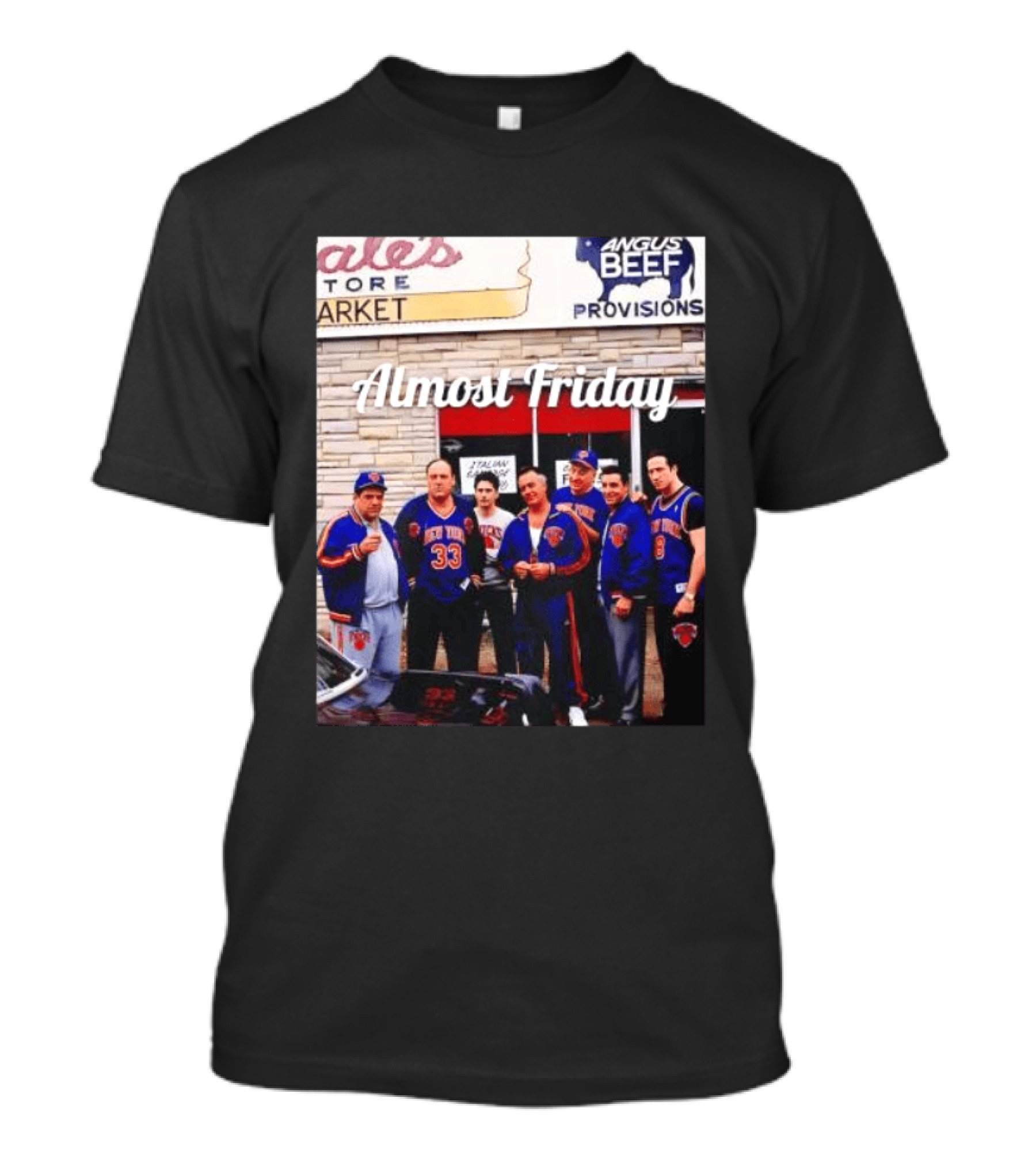 The Sopranos Tony Soprano Paulie Gualtieri New York Knicks Almost Friday Angus Beef Store Market T-Shirt