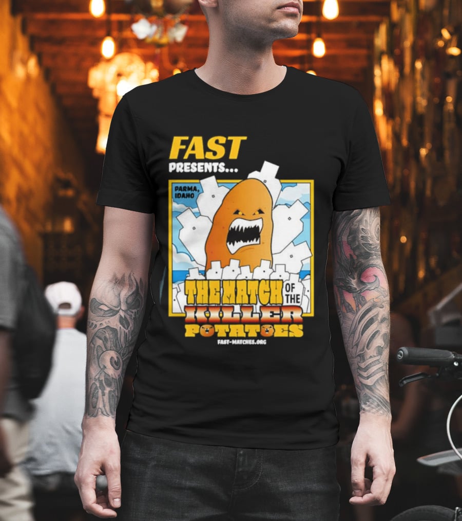 FAST Presents The Attack Of The Killer Potatoes T-Shirt