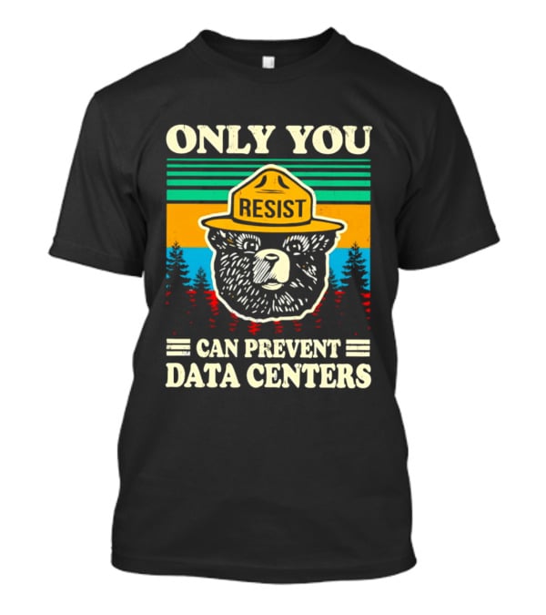 Only You Resist Bear Can Prevent Data Centers T-Shirt