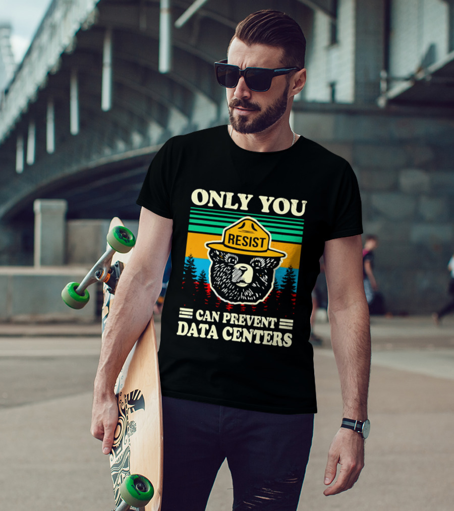 Only You Resist Bear Can Prevent Data Centers T-Shirt
