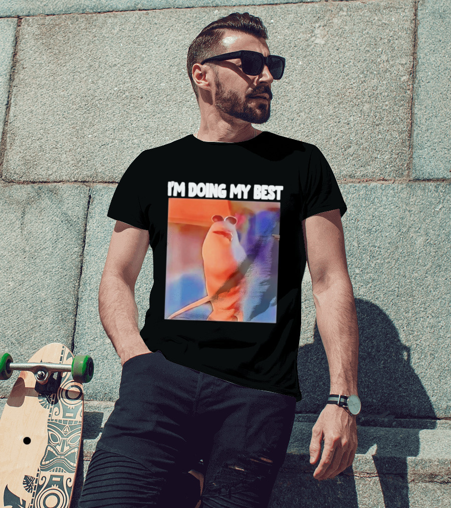 I'm Doing My Best Marcus The Worm Meme Sunglasses T-Shirt