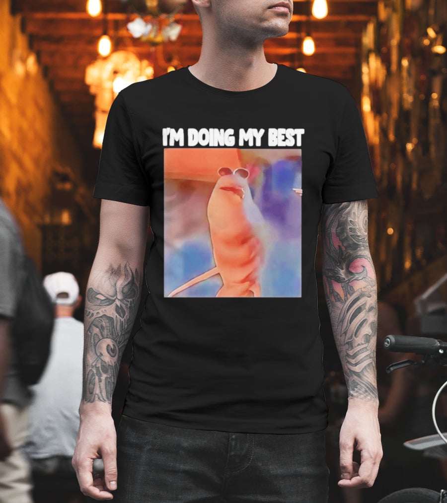 I'm Doing My Best Marcus The Worm Meme Sunglasses T-Shirt