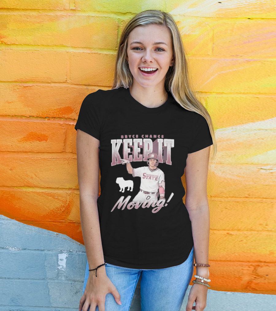 Bryce Chance Mississippi State Keep It Moving Bulldog Baseball T-Shirt