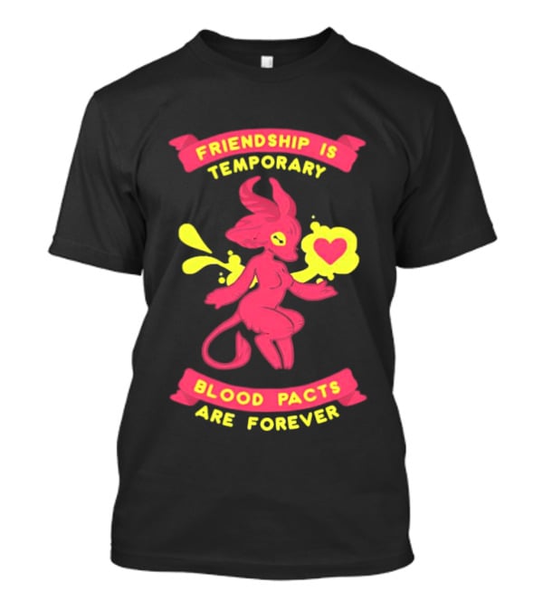 Friendship Is Temporary Blood Pacts Are Forever With Demon And Heart T-Shirt