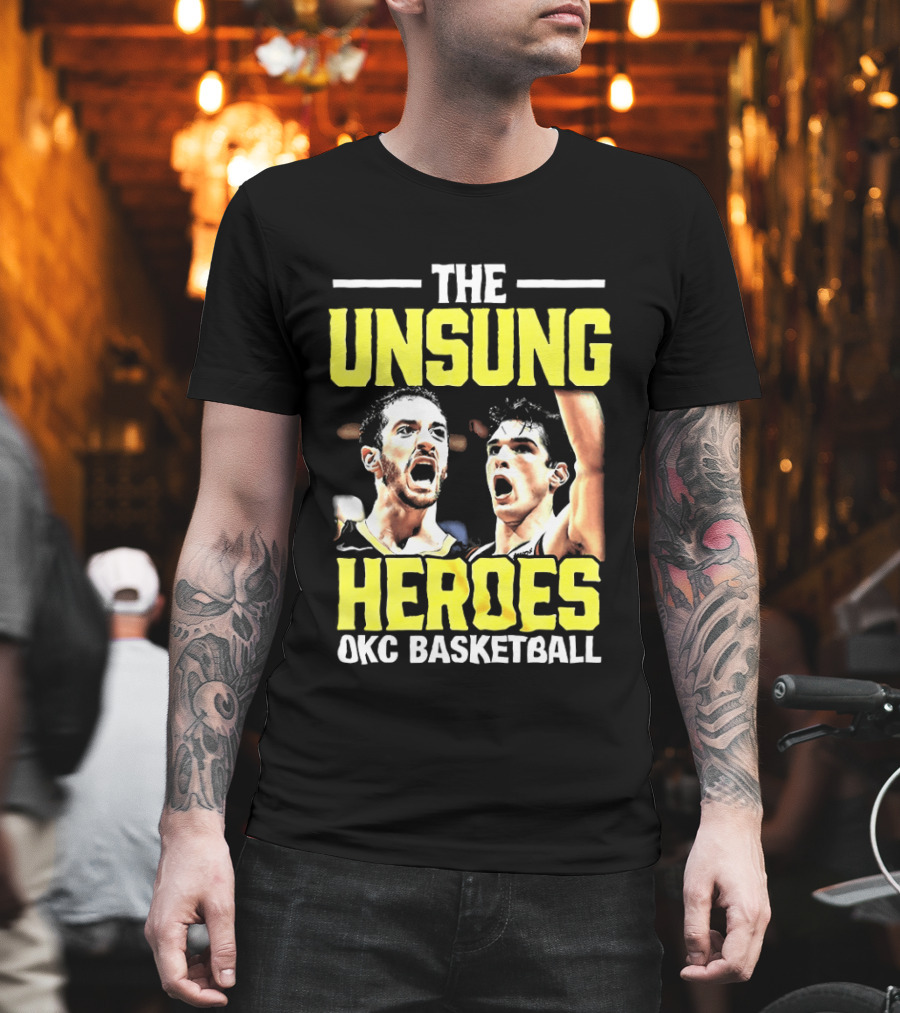 The Unsung Heroes Oklahoma City Thunder OKC Basketball T-Shirt