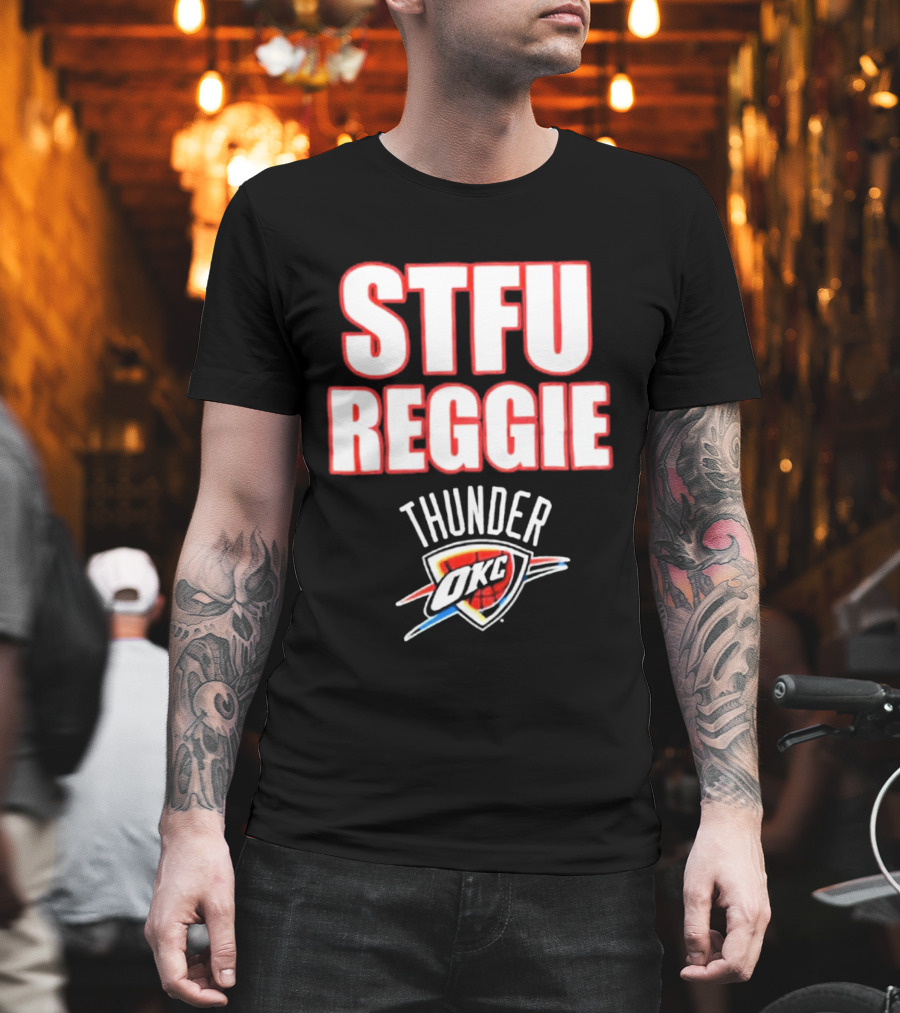 Oklahoma City Thunder STFU Reggie OKC NBA Team T-Shirt