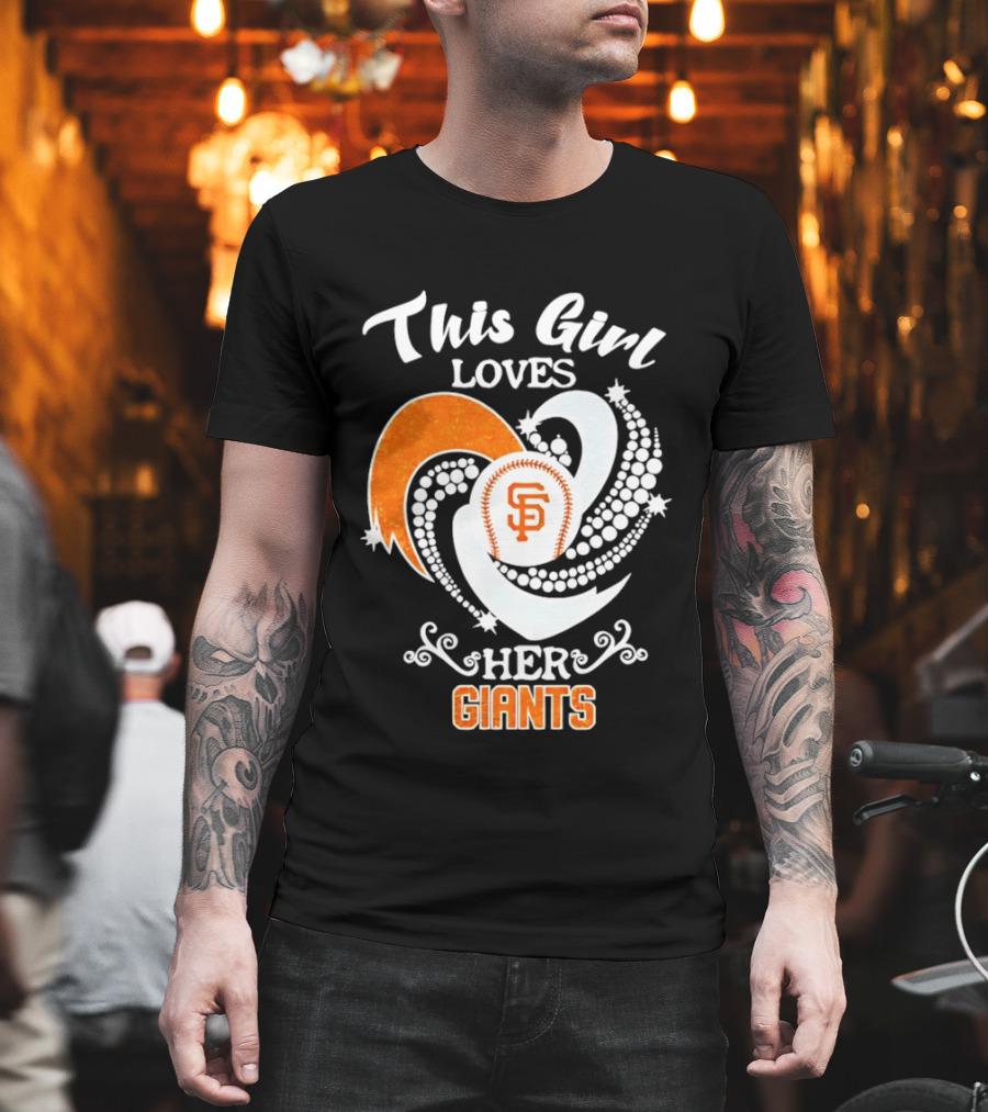 This Girl Loves Her San Francisco Giants T-Shirt