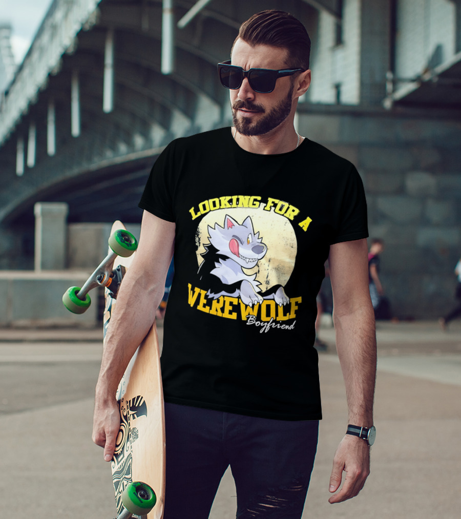 Looking For A Werewolf Boyfriend Wolf Moon T-Shirt