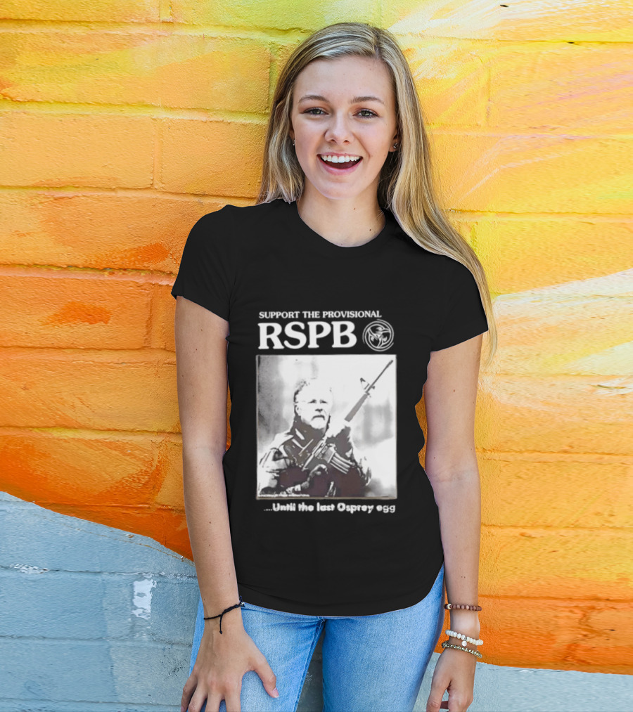 Support The Provisional RSPB Until The Last Osprey Egg T-Shirt