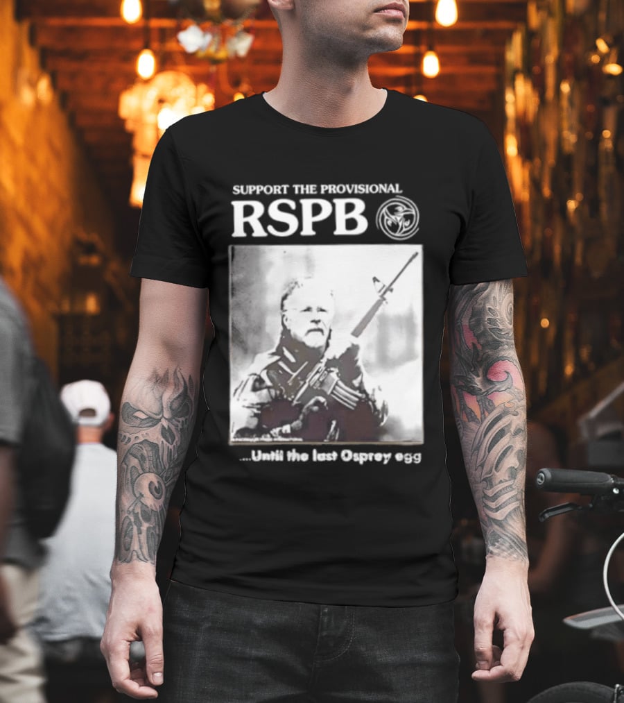 Support The Provisional RSPB Until The Last Osprey Egg T-Shirt