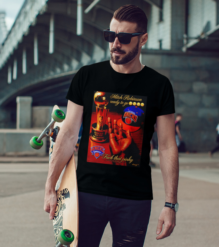Mitch Robinson Knicks Champions Ready To Go Four Fingers Knicks SBreezy T-Shirt