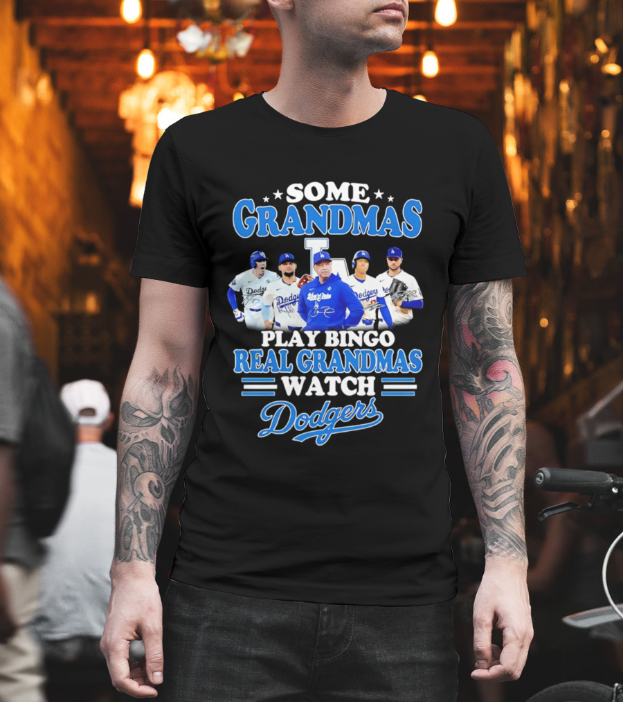 Some Grandmas Play Bingo Real Grandmas Dodgers Play T-Shirt