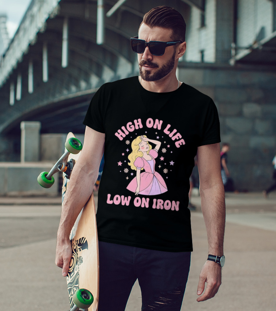 High On Life Low On Iron Pink Princess Dress T-Shirt