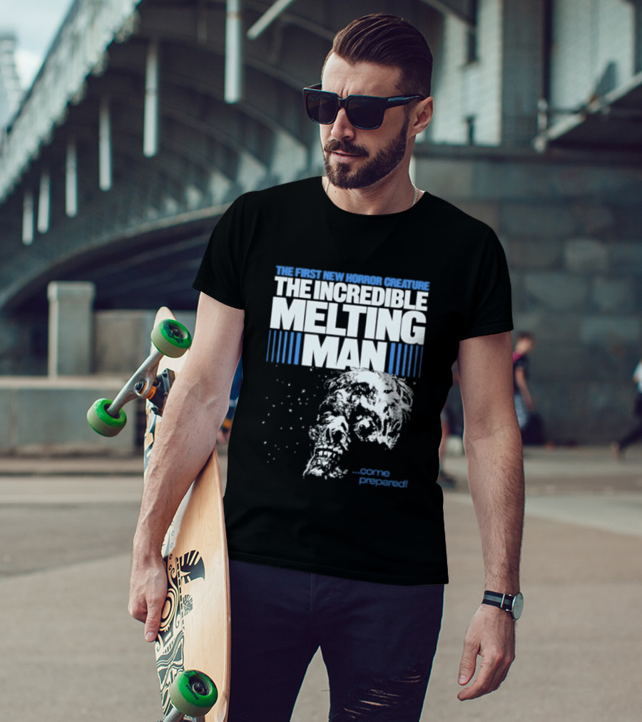 The First New Horror Creature The Incredible Melting Man Come Prepared T-Shirt