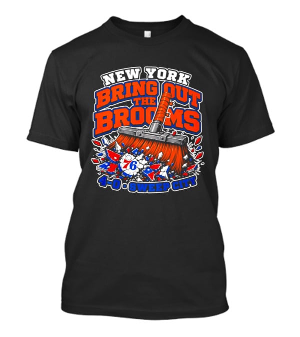 New York Bring Out The Brooms 76ers 4 0 Sweep City T-Shirt