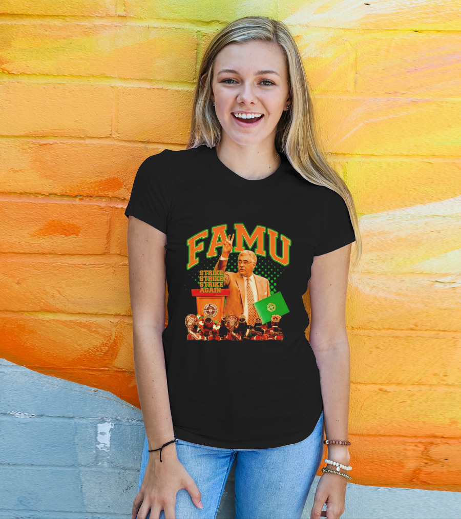 FAMU Frederick S Humphries Strike Again Florida A&M T-Shirt