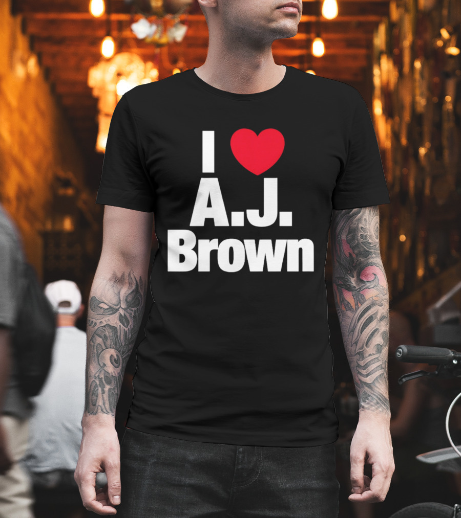 I Love A. J. Brown T-Shirt