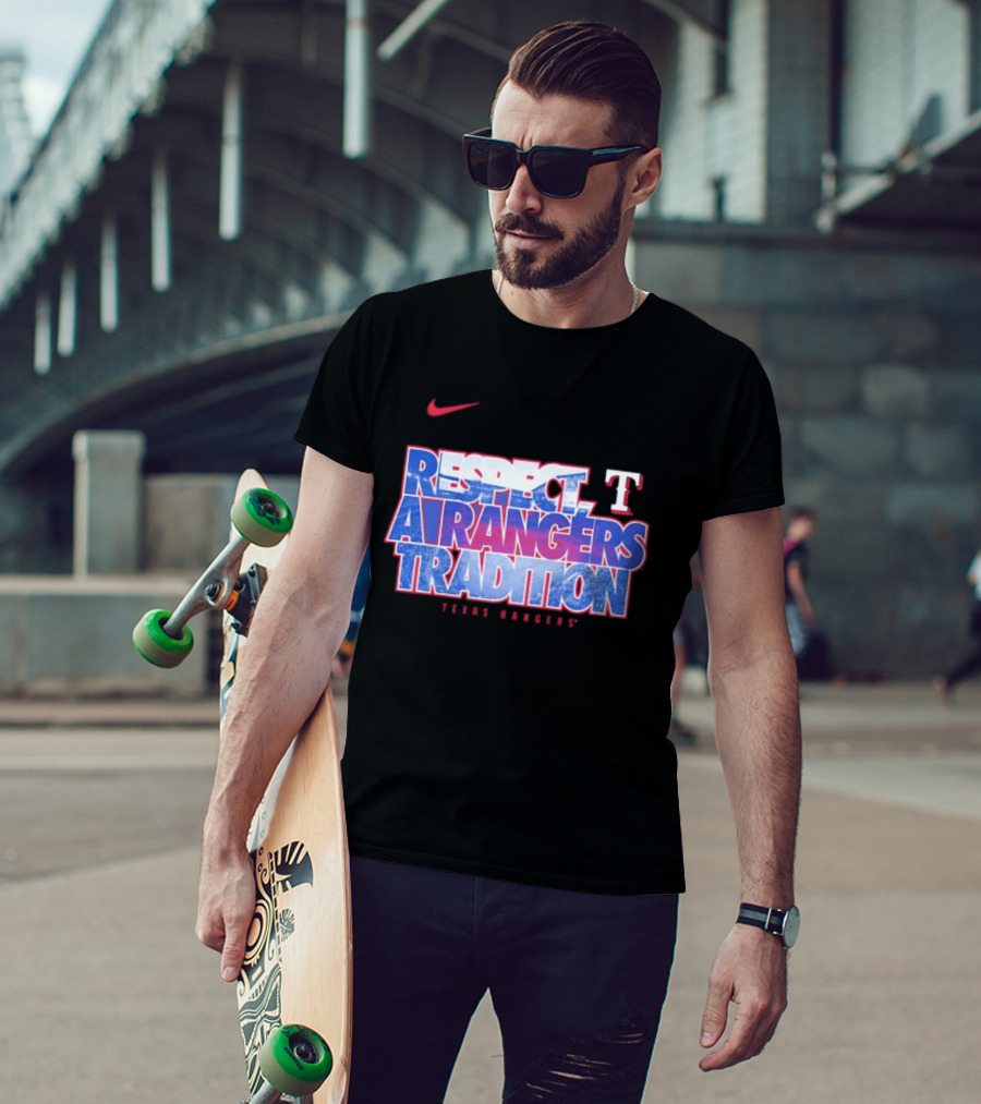 Respect A Texas Rangers Tradition Nike T T-Shirt