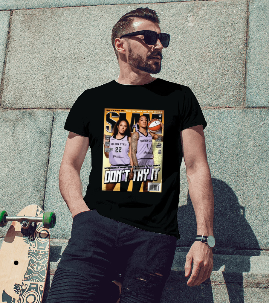 SLAM 30 Years WNBA Veronica Burton Gabby Williams Golden State Don't Try It T-Shirt