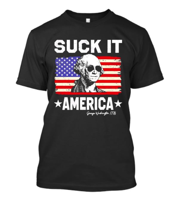Suck It America George Washington 1776 USA Flag T-Shirt